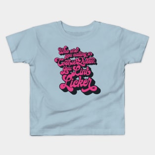 Who Are You Calling a Cootie Queen, You Lint Licker Kids T-Shirt